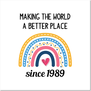 Making The World Better Since 1989 Posters and Art